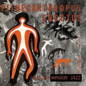 תקליט גאז Charles Mingus - Pithecanthropus Erectus