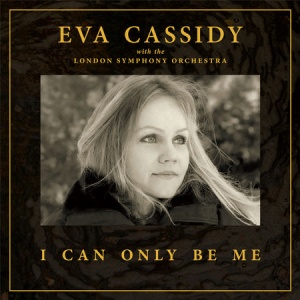תקליט   Eva Cassidy - I Can Only Be Me