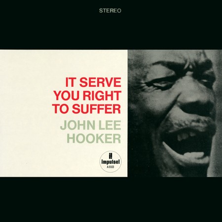 John Lee Hooker – It Serve You Right To Suffer